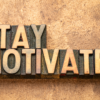 10 Proven Ways to Stay Motivated Every Day