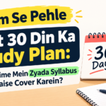 Exam se pehle last 30 din ka study plan