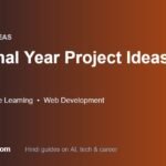 15 final year project ideas for CSE — AI, machine learning, web development