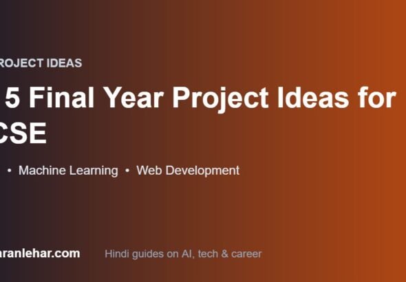15 final year project ideas for CSE — AI, machine learning, web development