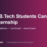 B.Tech students के लिए internship guide — resume, platforms, cold email