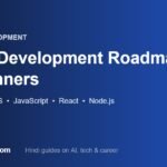 Web Development roadmap for beginners — HTML, CSS, JavaScript, React, Node.js